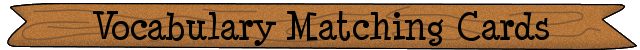 Vocabulary Matching Cards