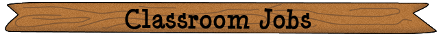 Classroom Jobs