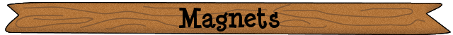 Magnets
