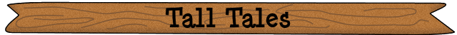 Tall Tales
